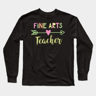 Fine Arts Teacher Gift Idea Long Sleeve T-Shirt